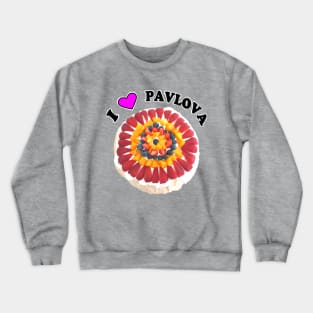 I love pavlova Crewneck Sweatshirt